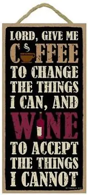 Wood Sign-Plaque-Lord Give Me Coffee To Change The Things And Wine To Accept • $12.99