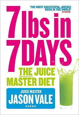 £4.48 • Buy 7lbs In 7 Days: The Juice Master Diet By Jason Vale FREE P&P