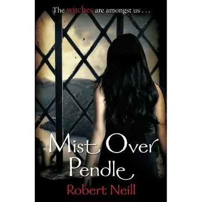 Mist Over Pendle - Paperback NEW Neill Robert 2011-03-31 • £10.75