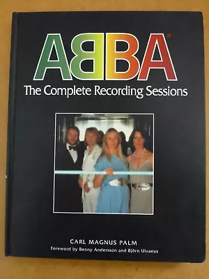 Abba: The Complete Recording Sessions By Carl Magnus Palm (Hardcover 1994) • £75