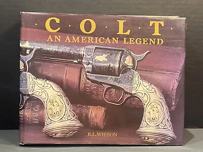 Colt : An American Legend By R. L. Wilson 1985 Hardcover • $18