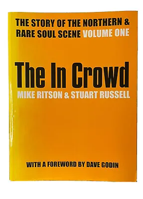£17.50 • Buy The In Crowd: The Story Of The Northern And Rare Soul Scene By Mike Ritson 1999