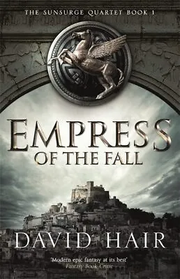 Empress Of The Fall: The Sunsurge Quartet Book 1 By Hair David Book The Cheap • £8.99