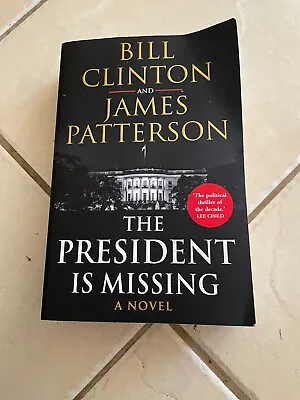 $15 • Buy The President Is Missing By Bill Clinton & James Patterson - Paperback 2018