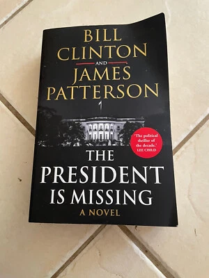 $15 • Buy The President Is Missing By Bill Clinton & James Patterson - Paperback 2018