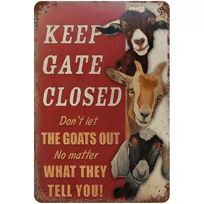 Keep Gate Closed No Matter What The Goats Tell You Vintage Metal Sign Retro • $12.99