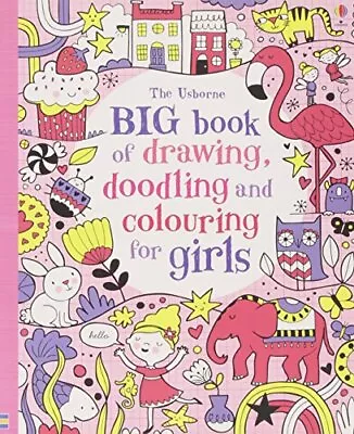 Big Book Of Drawing Doodling & Colouring For Girls (Usborne Drawi... By Various • £4.77