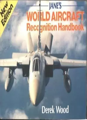 Jane's World Aircraft Recognition Handbook By Derek Wood. 9780710603432 • £3.50