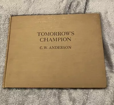 Tomorrow's Champion By CW Anderson 1946  Book Horse Illustrations  • $19.99