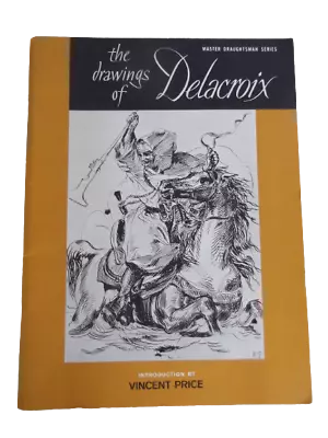 The Drawings Of (Eugene) Delacroix MASTER DRAUGHTSMAN SERIES Vincent Price 1961 • $24.99