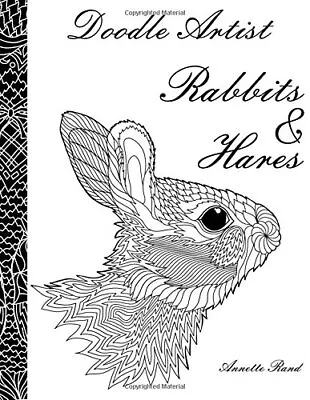 Doodle Artist - Rabbits & Hares: A Colouring Book For Grown Ups • £6.63