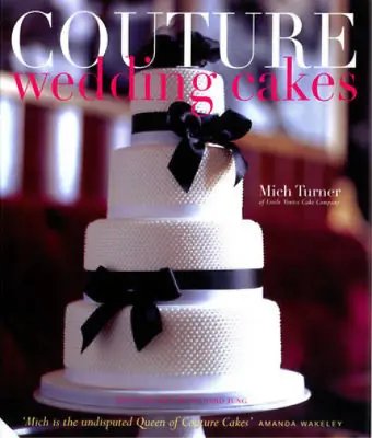 Couture Wedding Cakes Mich Turner Used; Good Book • £3.35