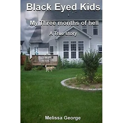 Black Eyed Kids. My Three Months Of Hell A True Story. - Paperback NEW George • £8.36