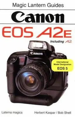 Magic Lantern Guides(r) Canon EOS A2E/A2 By Kaspar Herbert; Pixel Silver • $6.34