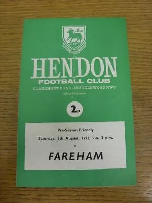05/08/1972 Hendon V Fareham Town [Friendly] (4 Pages Folded). Footy Progs (aka • £3.99