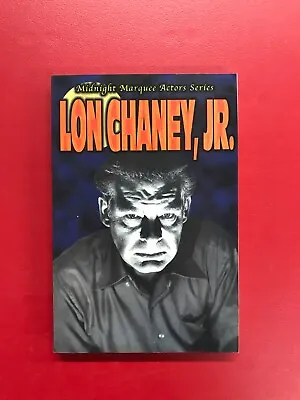 Midnight Marquee Actors Series: Lon Chaney Jr. By Gary And Susan Svehla • $22