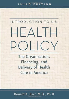 Introduction To U. S. Health Policy : The Organization Financing • $4.50