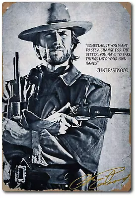 Inspirational Quote Metal Tin Sign Wall Clint Eastwood Character Motivational • $13.95