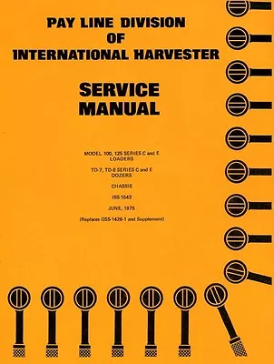 TD7E TD-7E TD-8 Loader Tractor Service Repair Manual IH Crawler 100 125  On DVD • $29.95