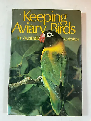 £12.50 • Buy Keeping Aviary Birds In Australia By Les De Ross - Pub: Lansdowne 1979 HB Book
