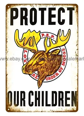 Loyal Order Of Moose Protect Our Children Metal Tin Sign Home Decor For Less • $18.92