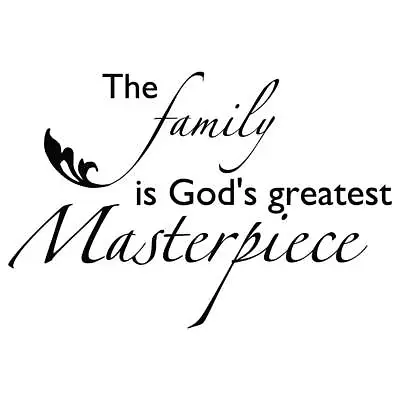 The Family Is Gods Greatest Masterpiece Vinyl Wall Graphic Decal Sticker • $11