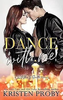 Dance With Me: A With Me In Seattle Novel (With ... | Book | Condition Very Good • £3.33