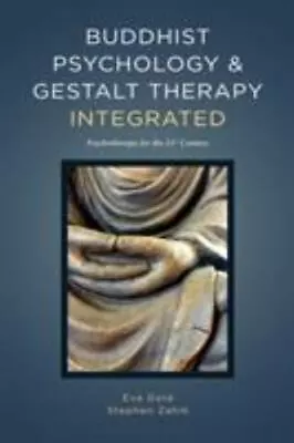 Buddhist Psychology And Gestalt Therapy Integrated: Psychotherapy For The... • $32.09