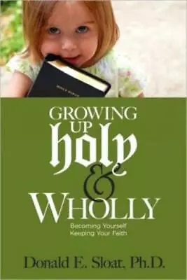 Growing Up Holy & Wholly • $15.67