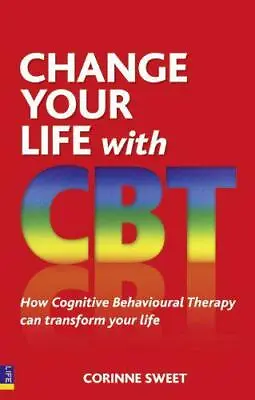 £10.74 • Buy Change Your Life With CBT: How Cognitive Behavioural Therapy Can Transform Your 
