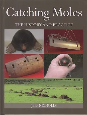 NICHOLLS JEFF PEST CONTROL CATCHING MOLES THE HISTORY AND PRACTICE Hdbk BARGAIN • £13.45