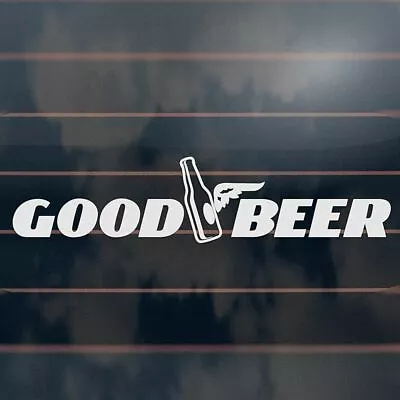 GOOD BEER Sticker 210mm Bottle Fridge Esky Bns Car Window Vinyl Decal • $6