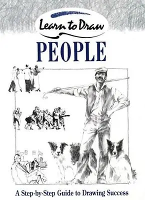 Collins Learn To Draw - People: A Step-by-Step Guide To Drawing Success By Phil • £2.51