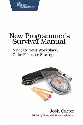 New Programmer's Survival Manual : Navigate Your Workplace Cube Farm Or... • $12.99