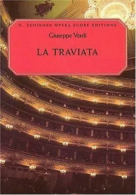 Giuseppe Verdi  La Traviata  Opera Vocal Score By G. Schirmer Inc. • $19.99