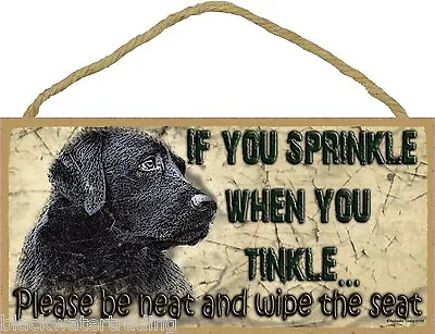 Black Lab If You Sprinkle When You Tinkle Wipe The Seat Sign Plaque Lodge 5 X10  • £14.24
