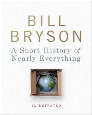 A Short History Of Nearly Everything - Illustrated Bryson Bill Used; Good Boo • £3.36
