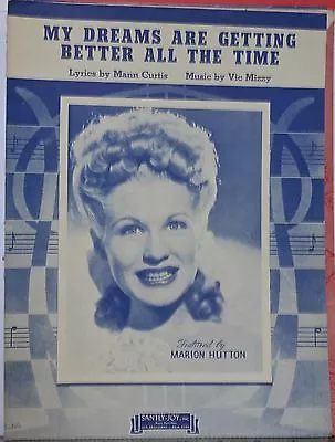 My Dreams Are Getting Better All The Time - Sheet Music - 1944 - Marion Hutton • $4.95