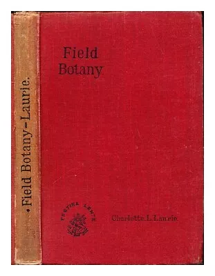 LAURIE CHARLOTTE L Field Botany / By Charlotte Laurie 1906 Hardcover • $70.25