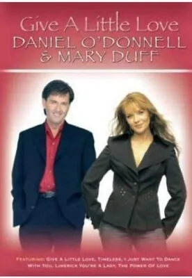 Daniel O'Donnell And Mary Duff: Give A Little Love DVD (2009) Daniel O'Donnell • £26.98