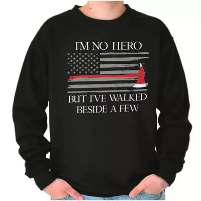 Firefighter Walked Beside Heroes Fireman Womens Or Mens Crewneck Sweatshirt • $26.99