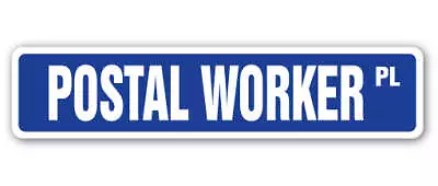 POSTAL WORKER Street Sign Metal Plastic Decal APWU RFD Postal Postage Mail • $27.99