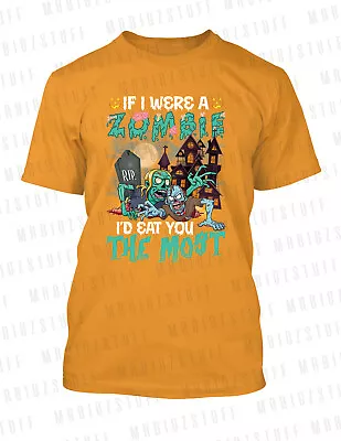 If I Were A Zombie I'd Eat You Scary Halloween Funny T-Shirt Unisex Horror Tee • $33.99