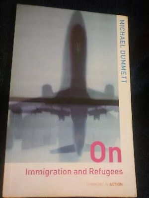 On Immigration And Refugees By Sir Michael Dummett (Paperback 2001) • £0.99