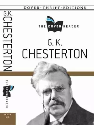 $17.84 • Buy Dover Thrift Editions Ser.: G. K. Chesterton The Dover Reader By G. K....