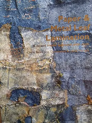 Paper And Metal Leaf Lamination - A Mixed Media Approach With Cloth By Claire Be • £75