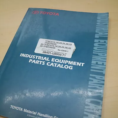$59.96 • Buy TOYOTA 7FBCU 7FBCHU 15 18 20 25 30 32 FORKLIFT Parts Manual Book Catalog G840-1