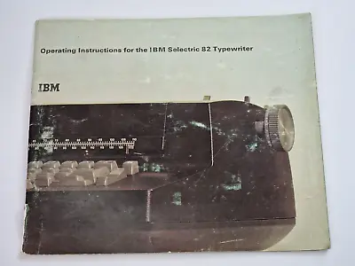 IBM Operating Instructions For The Selectric 82 Typewriter 1970s English • £7.95