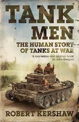 Tank Men By Robert Kershaw. 9780340923498 • £3.50
