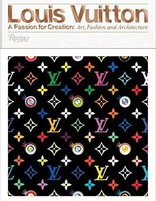 Louis Vuitton: A Passion For Creation: New Art. Vuitton** • £58